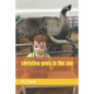 christina goes to the zoo - Paperback
