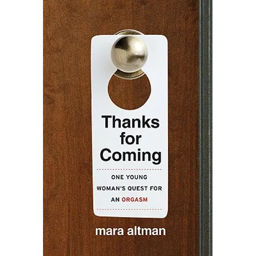 Thanks for Coming: One Young Woman's Quest for an Orgasm - Paperback