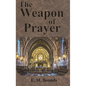 The Weapon of Prayer - Hardcover