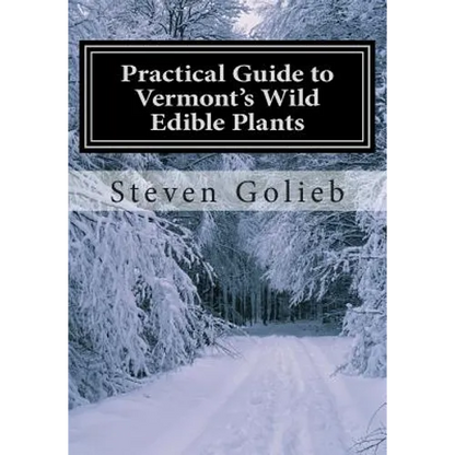 Practical Guide to Vermont's Wild Edible Plants: A Survival Guide - Paperback