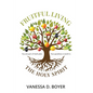 Fruitful Living: God has a plan. Your goodness is worth it. - Paperback