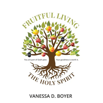 Fruitful Living: God has a plan. Your goodness is worth it. - Paperback