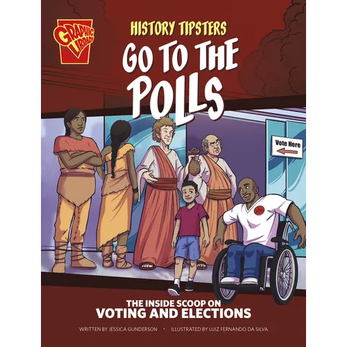 History Tipsters Go to the Polls: The Inside Scoop on Voting and Elections - Hardcover