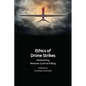 Ethics of Drone Strikes: Restraining Remote-Control Killing - Paperback