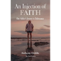 An Injection of Faith: One Addict's Journey to Deliverance - Paperback