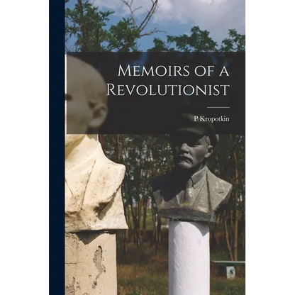 Memoirs of a Revolutionist - Paperback