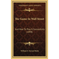 The Game in Wall Street: And How to Play It Successfully (1898) - Hardcover