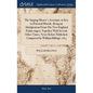 The Singing Master's Assistant, or Key to Practical Musick. Being an Abridgement From The New-England Psalm-singer; Together With Several Other Tunes, - Hardcover