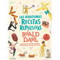 Las Riquísimas Recetas Repulsivas de Roald Dahl / Roald Dahl's Revolting Recipes - Hardcover