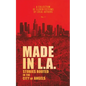 Made in L.A. Vol. 1: Stories Rooted in the City of Angels - Paperback