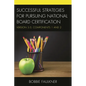 Successful Strategies for Pursuing National Board Certification: Version 3.0, Components 1 and 2 - Paperback