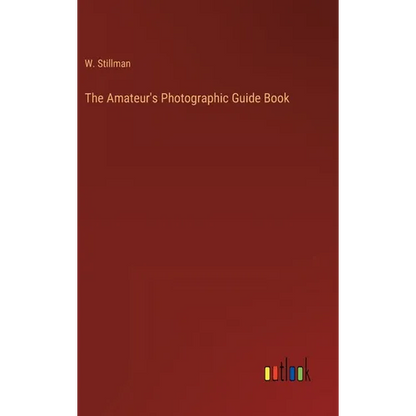 The Amateur's Photographic Guide Book - Hardcover