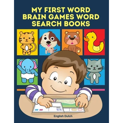 My First Word Brain Games Word Search Books English Dutch: Easy to remember new vocabulary faster. Learn sight words readers set with pictures large p - Paperback