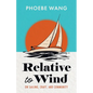 Relative to Wind: On Sailing, Craft, and Community - Paperback