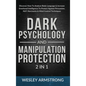 Dark Psychology and Manipulation Protection 2 in 1: Discover How To Analyze Body Language & Increase Emotional Intelligence To Protect Against Persuas - Hardcover