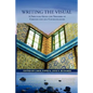 Writing the Visual: A Practical Guide for Teachers of Composition and Communication - Paperback