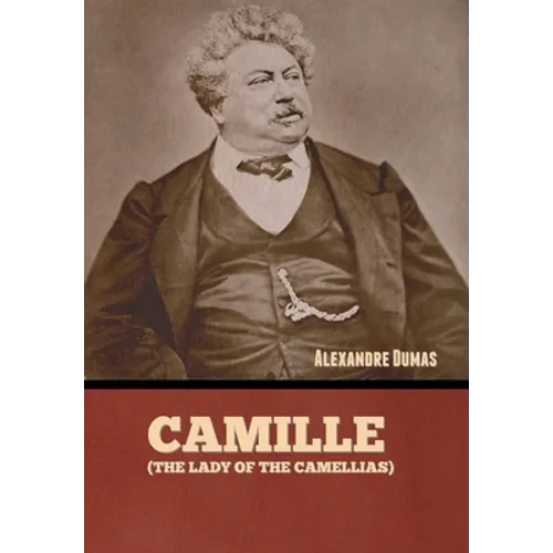 Camille (The Lady of the Camellias) - Hardcover
