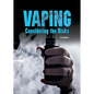 Vaping: Considering the Risks - Hardcover