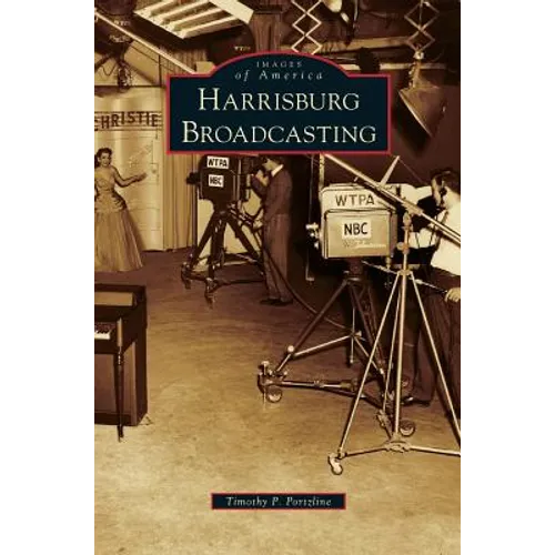 Harrisburg Broadcasting - Hardcover