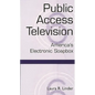 Public Access Television: America's Electronic Soapbox - Paperback