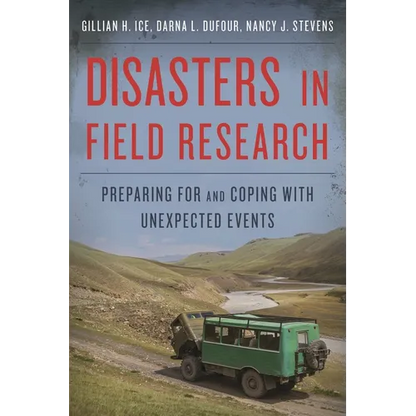 Disasters in Field Research: Preparing for and Coping with Unexpected Events - Paperback