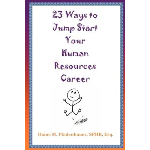 23 Ways to Jump Start Your Human Resources Career - Paperback