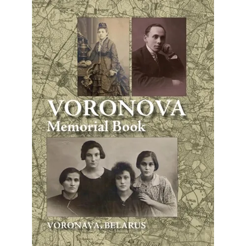 Memorial Book of Voronova: Translation of: Voronova; sefer zikaron le-kedoshei Voronova she-nispu be-shoat ha-natsim - Hardcover