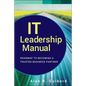It Leadership Manual: Roadmap to Becoming a Trusted Business Partner - Hardcover