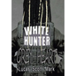White Hunter Grey Heart - Hardcover