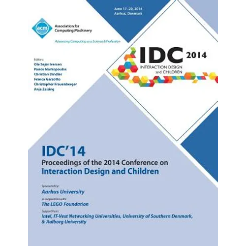 IDC 14 Proceedings of 2014 Conference on Interaction Design and Children - Paperback