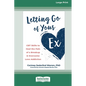 Letting Go of Your Ex: CBT Skills to Heal the Pain of a Breakup and Overcome Love Addiction (16pt Large Print Edition) - Paperback