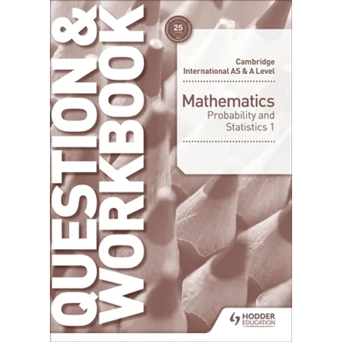 Cambridge International as & a Level Mathematics Probability & Statistics 1 Question & Workbook: Hodder Education Group - Paperback