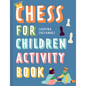 Chess for Children Activity Book - Hardcover