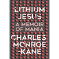 Lithium Jesus: A Memoir of Mania - Hardcover