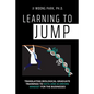 Learning to Jump: Translating biological graduate trainings to data and AI-driven mindset for the businesses - Paperback