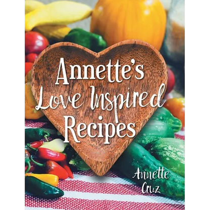 Annette's Love Inspired Recipes - Hardcover