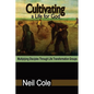 Cultivating A Life For God: Multiplying Disciples Through Life Transformation Groups - Paperback