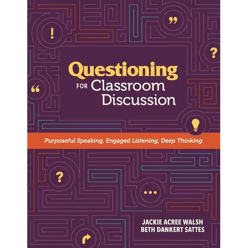 Questioning for Classroom Discussion: Purposeful Speaking, Engaged Listening, Deep Thinking - Paperback