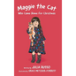 Maggie the Cat Who Came Home for Christmas: Read Outloud Chapter Book - Hardcover