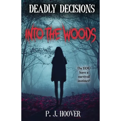 Deadly Decisions: Into the Woods - Paperback