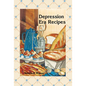 Depression Era Recipes - Hardcover