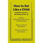 How to Eat Like a Child - Paperback