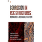 Corrosion In RCC Structures: Repairs & Rehabilitation: Repairs & Rehabilitation: Repairs & Rehabilitation: Repairs & Rehabilitation: Repairs & Rehabil - Paperback