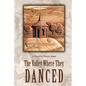 The Valley Where They Danced - Paperback
