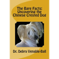 The Bare Facts: Uncovering the Chinese Crested Dog - Paperback