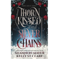 Thorn Kissed and Silver Chains - Paperback