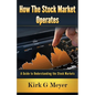 How the Stock Market Operates: A Guide to Understanding the Stock Markets - Paperback