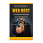 Choosing a Web Host: How to Choose the Web Hosting Service that is Best for You - Paperback
