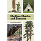 Shelters, Shacks, and Shanties: The Classic Guide to Building Wilderness Shelters (Dover Books on Architecture) - Paperback