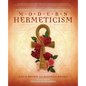 Modern Hermeticism: A Beginner's Guide to Ceremonial Magic - Paperback